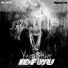 Year After IDFWU (Big Sean X French 79)