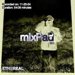 mixPad 001 / ethereal / 11-20-24