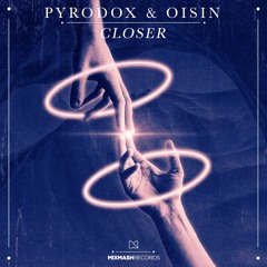 Pyrodox & Oisin - Closer