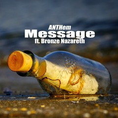 Message feat. Bronze Nazareth (Prod. by Anno Domini)