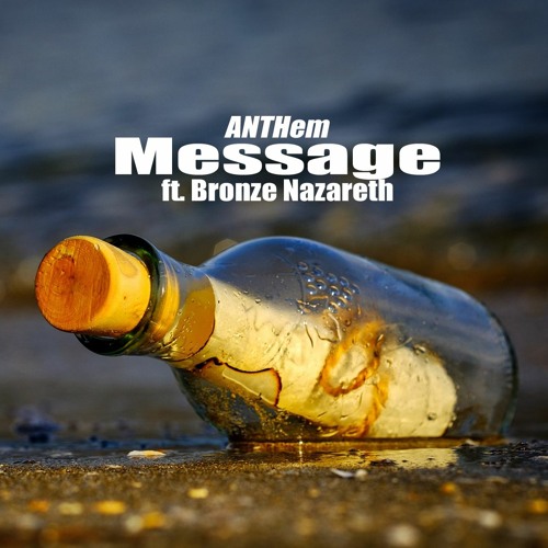 Message feat. Bronze Nazareth (Prod. by Anno Domini)