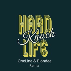 Hard Knock Life - OneLine & Blondee Remix