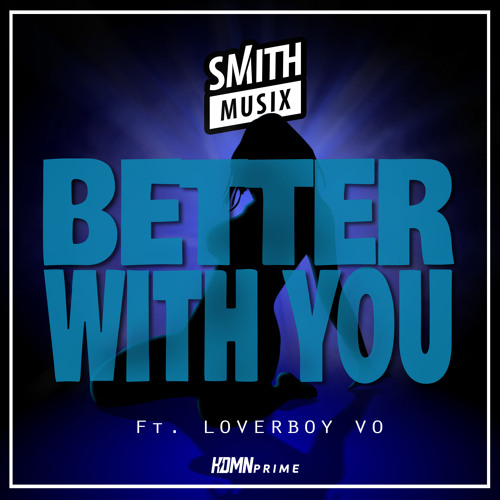 Better with You (feat. LoverBoy Vo)
