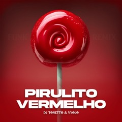 Diego E Victor Hugo, Luan Pereira - Pirulito Vermelho (DJ Tonetto & VYOLO) [Funk Remix]