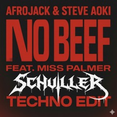 STEVE AOKI - NO BEEF (SCHULLER TECHNO EDIT)