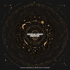Musical Minds Sessions #7 - 3lack Mandala B2B Kevo Krows