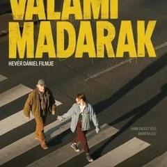 Videa-HU]] Valami madarak Teljes Film [2023] Online Magyarul