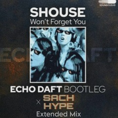 Wont Forget You Echo Daft Extended Live Mix SACH HYPE