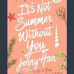 [PDF READ ONLINE] 📖 It's Not Summer Without You (The Summer I Turned Pretty, 2) Read online