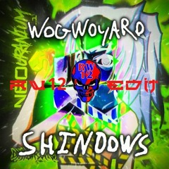Wogwoyaro - Shindows (RW12 | Frenchcore Edit)