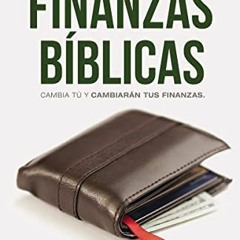 [READ] EPUB KINDLE PDF EBOOK Finanzas bíblicas: Cambia tú y cambiarán tus finanzas (Spanish Editi