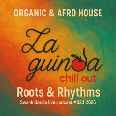 #023 La Guinda - Roots & Rhythms (Organic & Afrohouse) May 2025