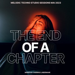 The End Of A Chapter(Melodic Techno Set)