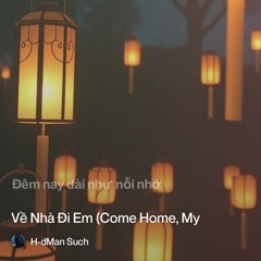 về-nhà-đi-em-(come-home,-my-love) 2.