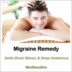 Migraine Remedy - Delta Brain Waves & Deep Ambience - Like|Repost