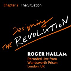 Designing The Revolution | Chapter 2 | The Situation