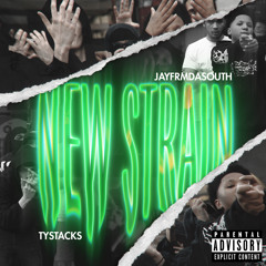 Ty Stacks - New Strain (feat. JayFrmDaSouth) [Prod. GOR 888]