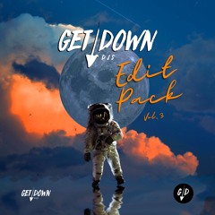 Get Down DJs Edit Pack Volume 3 Mini Mix | Get Down DJ Group (Hypeddit Top 10 Download)