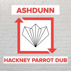 Ashdunn - Hackney Parrot Dub [FREE DOWNLOAD]