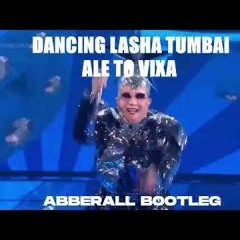 Dancing Lasha Tumbai ale to VIXA (ABBERALL BOOTLEG)
