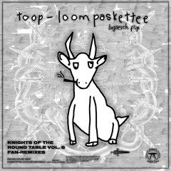Loompaskettee - toop (lugaesch Flip)