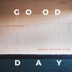 Good Day - Bombay Bicycle Club Cover
