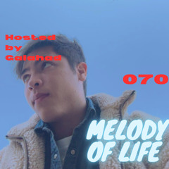 Melody of Life 70 - Mix by Galahad [Vomee, Sonus In Homine, Kolsch, Jos & Eli, Y DO I, David Guetta]