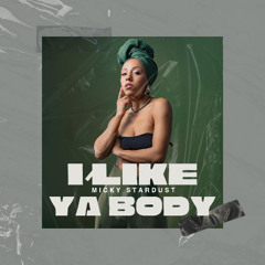 I Like Ya Body