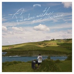 fell in love with your illusion