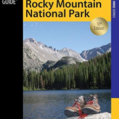 [Access] EBOOK 📄 Hiking Rocky Mountain National Park: Including Indian Peaks Wildern