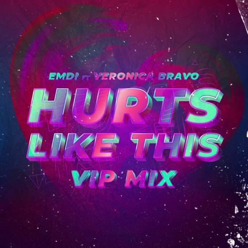 EMDI - Hurts Like This (feat. Veronica Bravo) (VIP MIX)