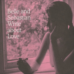 Belle and Sebastian - I Want The World To Stop