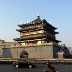 60 Minute Cities- Xi'an