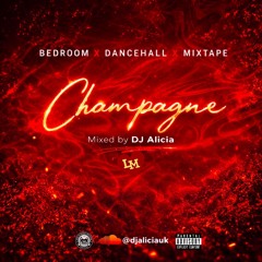 CHAMPAGNE🥂🇯🇲😈(Bedroom Dancehall Mixtape)