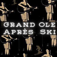 Grand Ole Aprés Ski - October 12, 2025