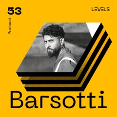 Levels Podcast #53: Barsotti