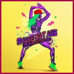 Shake Dat Ass (DJ FLAKO Remix)
