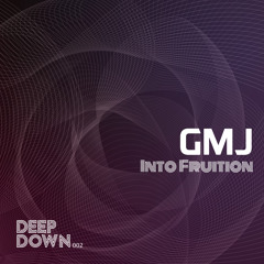 Premiere: GMJ - Into Fruition [Deep Down Music]