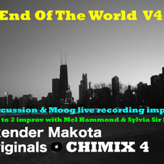 End Of the World V4 - Skender Makota daBalkanimal - ORIGINALS Chimix 4 with Mel Hammond on LIVE Percussion