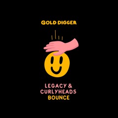 Legacy & Curlyheads - Bounce [Gold Digger]
