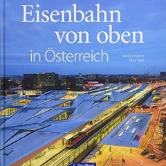 Eisenbahn von oben in Österreich  FULL PDF
