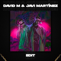 Bad Bunny X Jhay Cortez - Dakiti ( David M & Javi Martinez Edit)