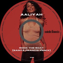 Aaliyah - Rock The Boat (Sainte Francis Remix)