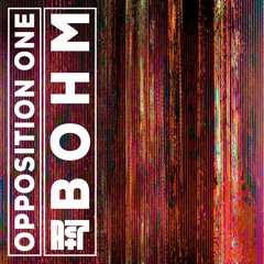 Bohm - Opposition One (Radio Edit)