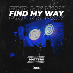 M4TT3RS - Find My Way [OUT NOW]