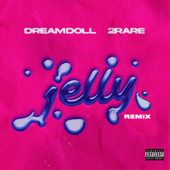 Jelly (Remix) [feat. 2Rare]