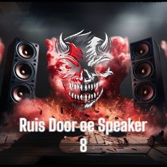 Ruis Door oe Speaker 8