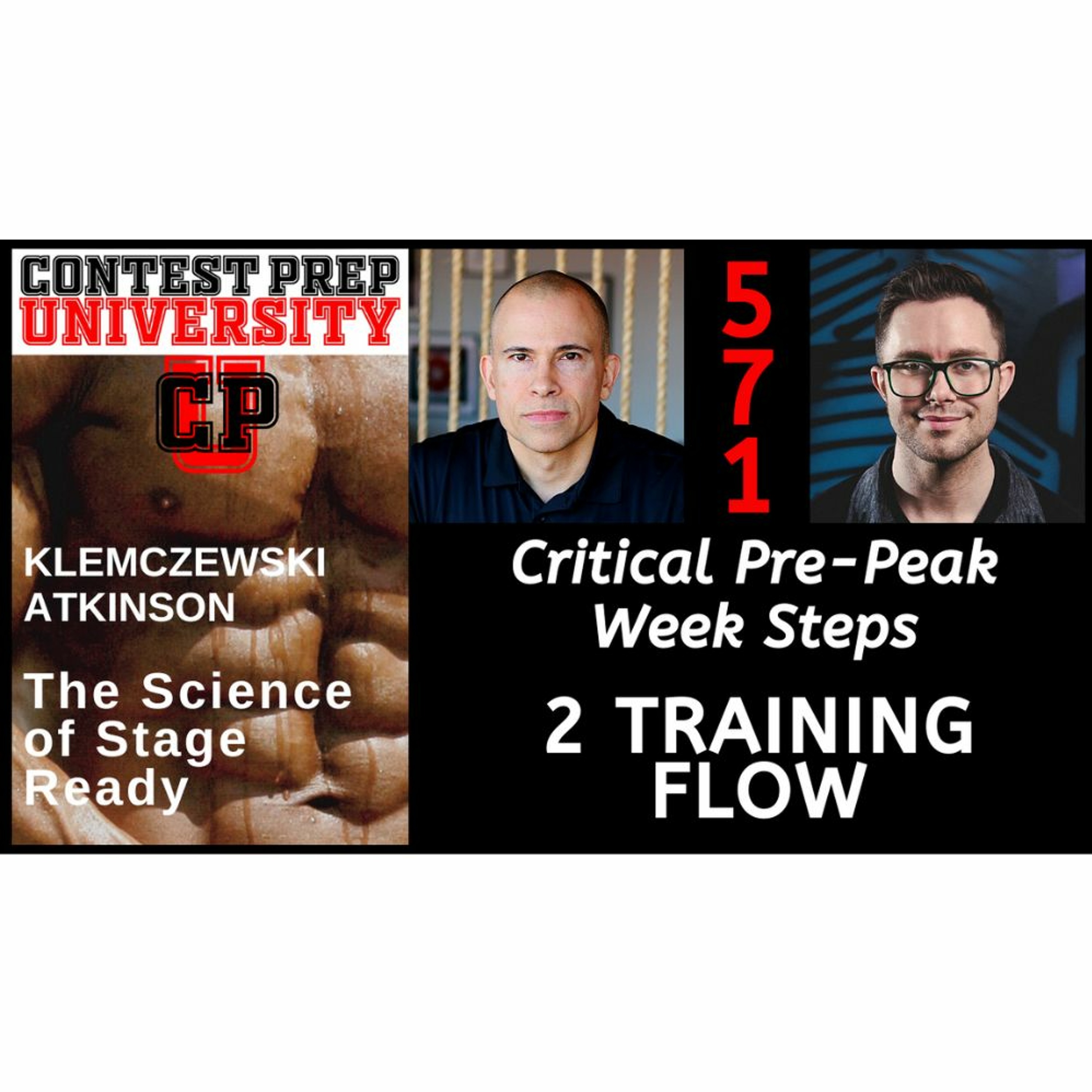 Critical Pre-Peak Week Steps: 2 - Training Flow: CONTEST PREP UNIVERSITY #571 episode artwork