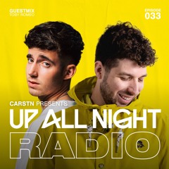 Up All Night Radio #033 [CARSTN & Toby Romeo Mix]