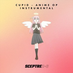 「INSTRUMENTAL」FIFTY FIFTY - Cupid but its an Anime OP